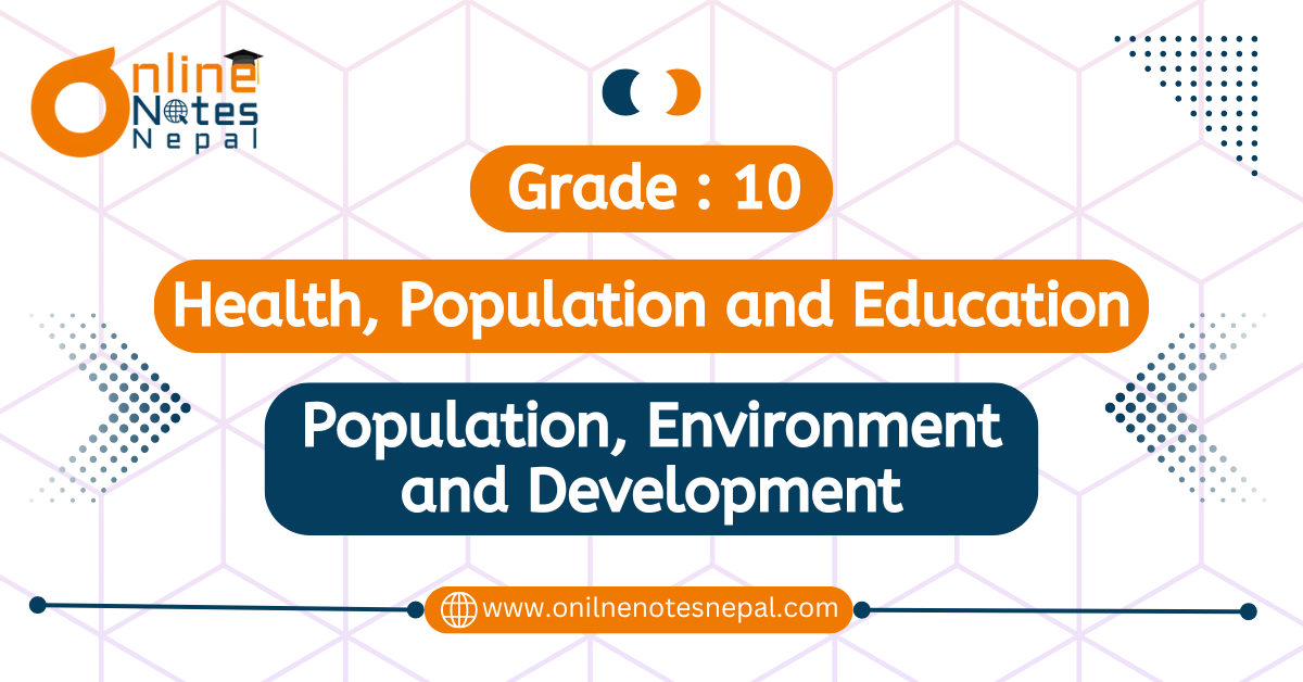 Unit 5: Population, Environment and Development